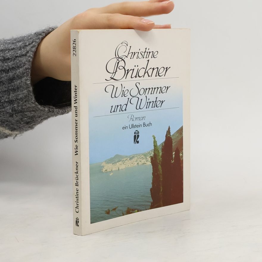 Christine Brückner Wie Sommer und Winter. Roman.
