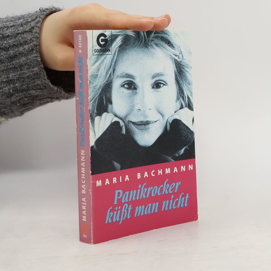 Maria Bachmann Panikrocker küsst man nicht