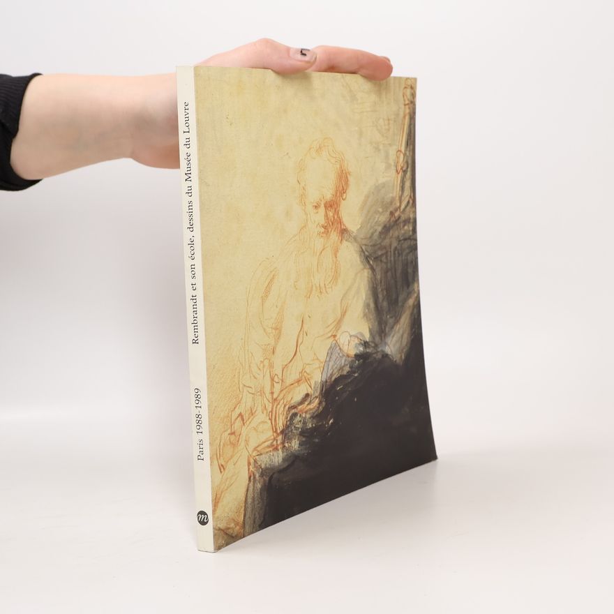 Musée du Louvre. Cabinet des dessins Rembrandt et son école
