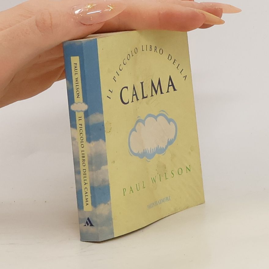 Paul Wilson Il piccolo libro della calma