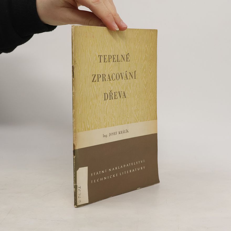 Josef Králík Tepelné zpracování dřeva