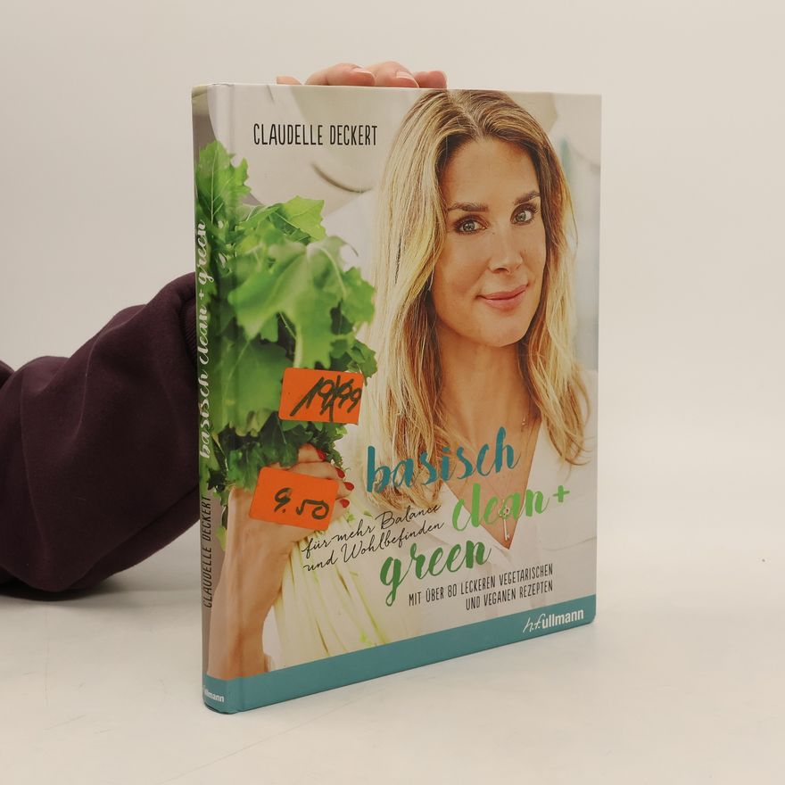 Claudelle Deckert Basisch clean + green für mehr Balance und Wohlbefinden