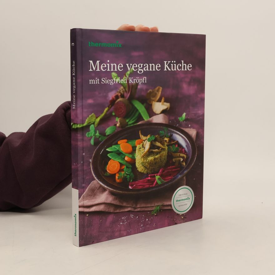 Siegfried Kröpfl Meine vegane Küche