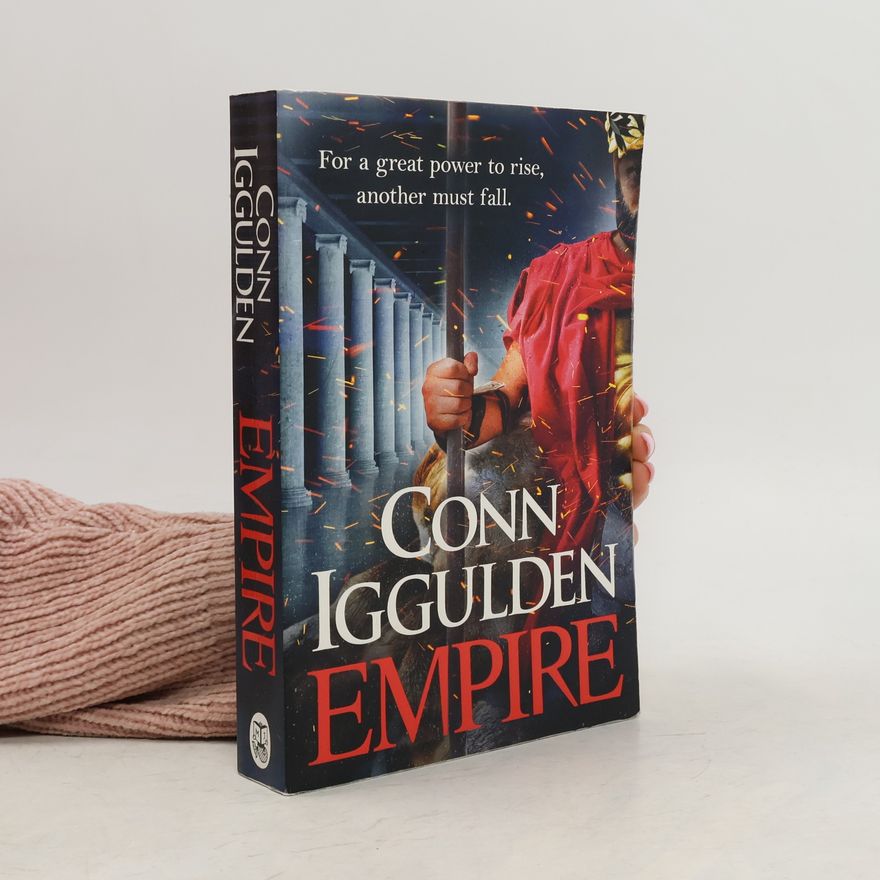 Conn Iggulden Empire: Book 2 of The Golden Age