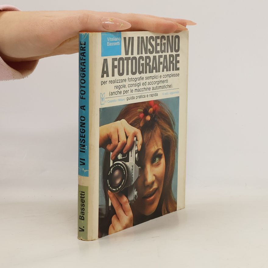 Vitaliano Bassetti Vi insegno a fotografare