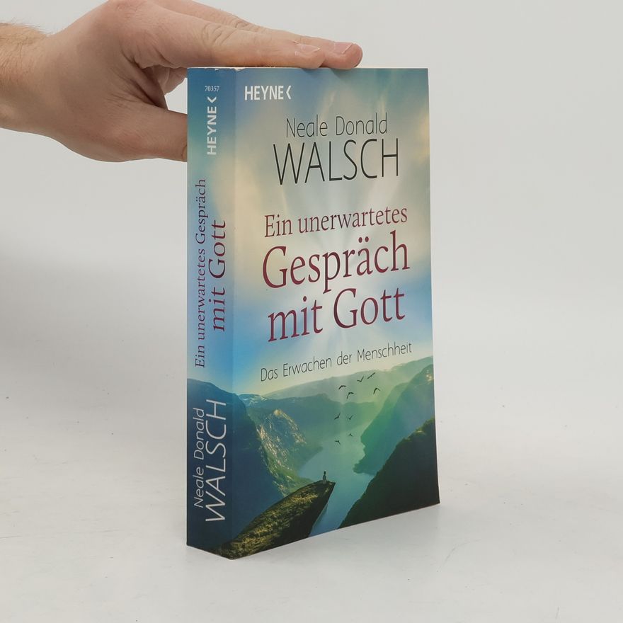 Neale Donald Walsch Ein unerwartetes Gespräch mit Gott