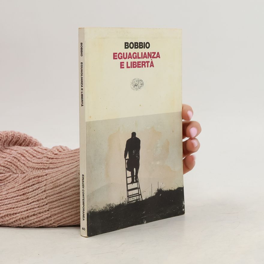 Norberto Bobbio Einaudi Contemporanea - 40: Eguaglianza e libertà