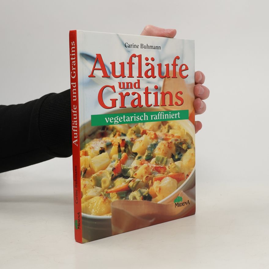 Carine Buhmann Aufläufe und Gratins, vegetarisch raffiniert