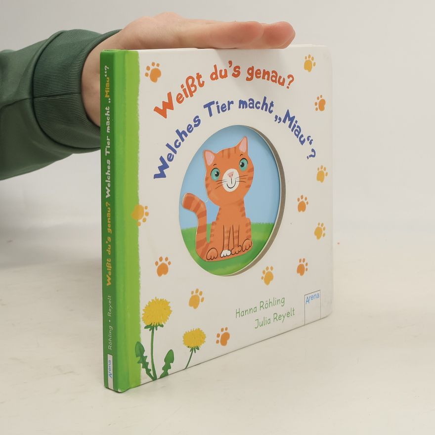 Hanna Röhling Weißt du's genau? Welches Tier macht \"Miau\"?