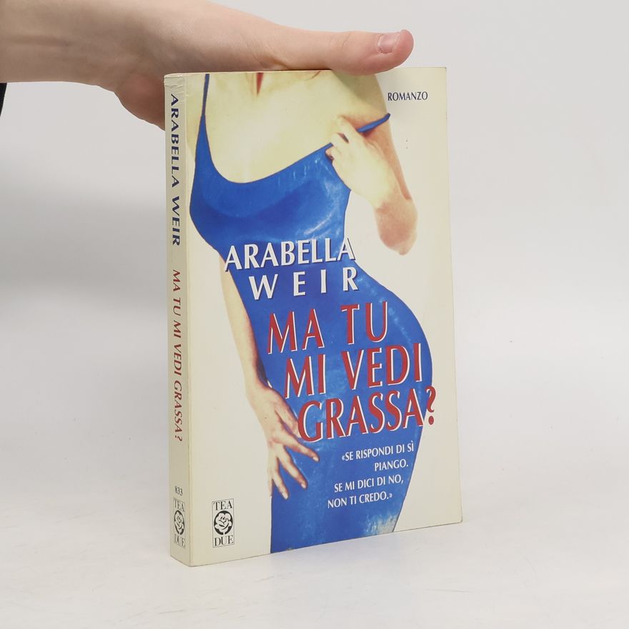 Arabella Weir Teadue: Ma tu mi vedi grassa?