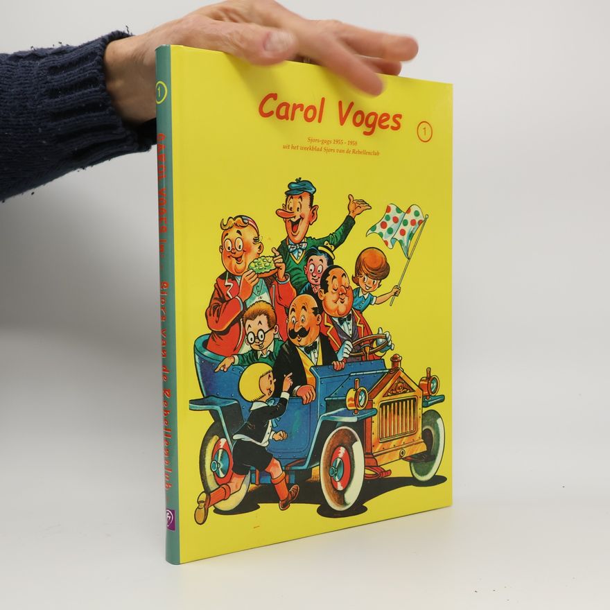 Carol Voges Carol Voges 1. Sjors-gags 1955-1958 uit het weekblad Sjors van de Rebellenclub