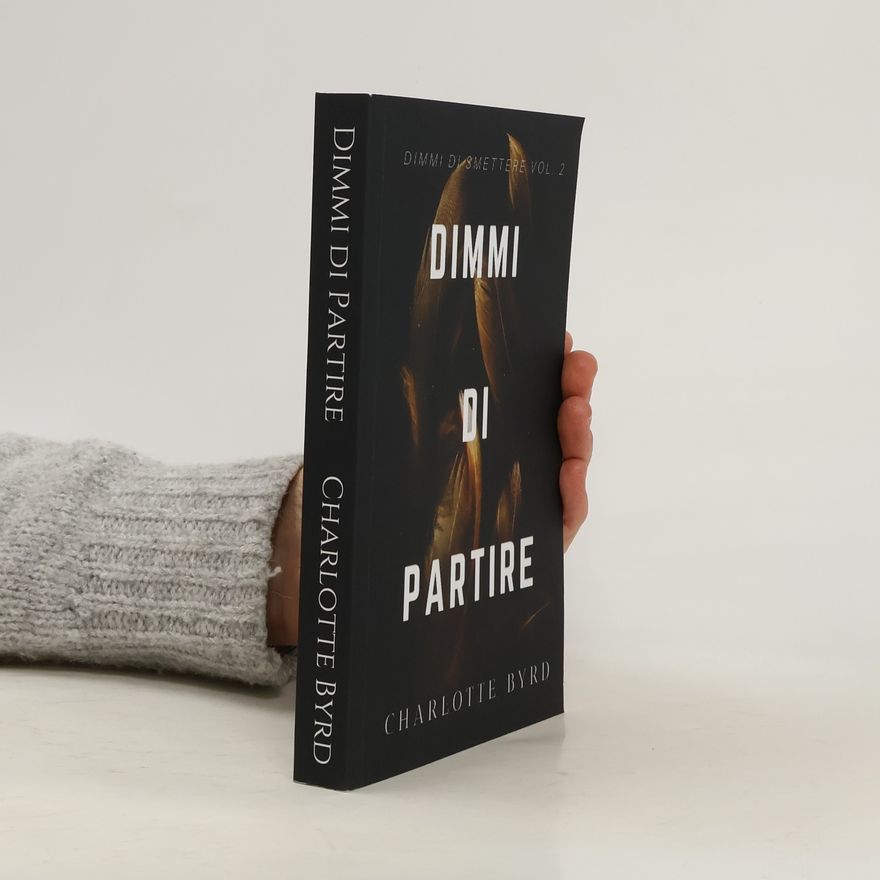 Charlotte Byrd Dimmi di smettere - 2: Dimmi di partire