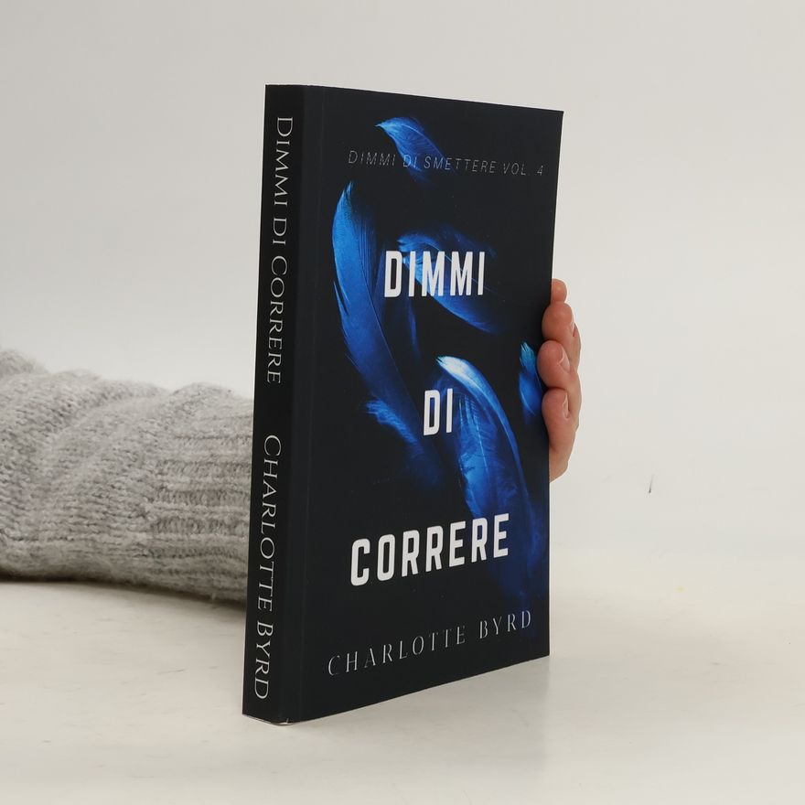 Charlotte Byrd Dimmi di smettere - 4: Dimmi di correre