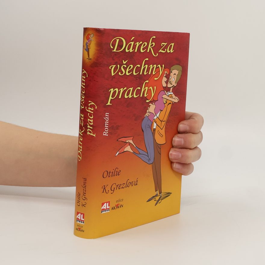Otilie K. Grezlová Dárek za všechny prachy