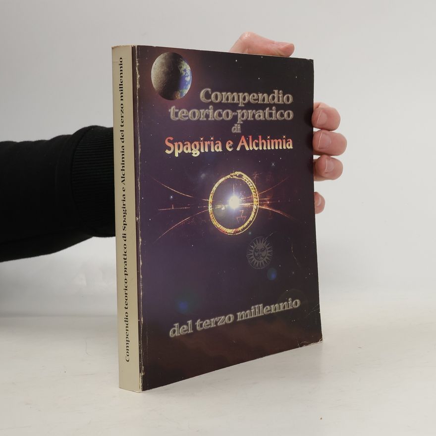 AA.VV. Compendio teorico-prattico di Spagiria e Alchimia