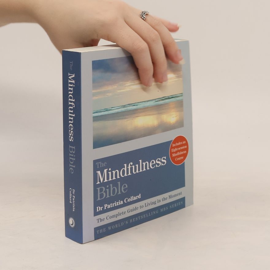 Patrizia Collard The Mindfulness Bible