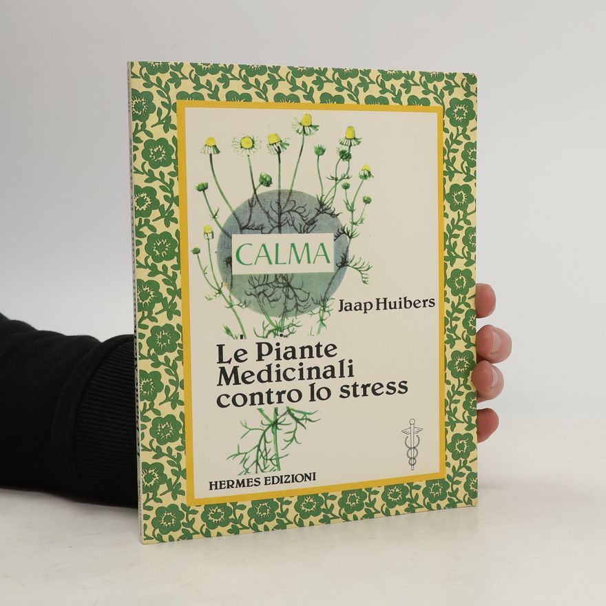 Jaap Huibers Le piante medicinali contro lo stress