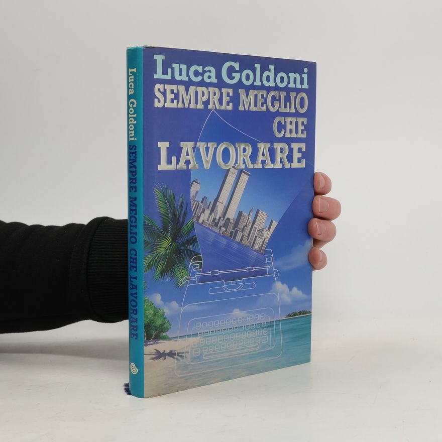 Luca Goldoni Sempre meglio che Lavorare