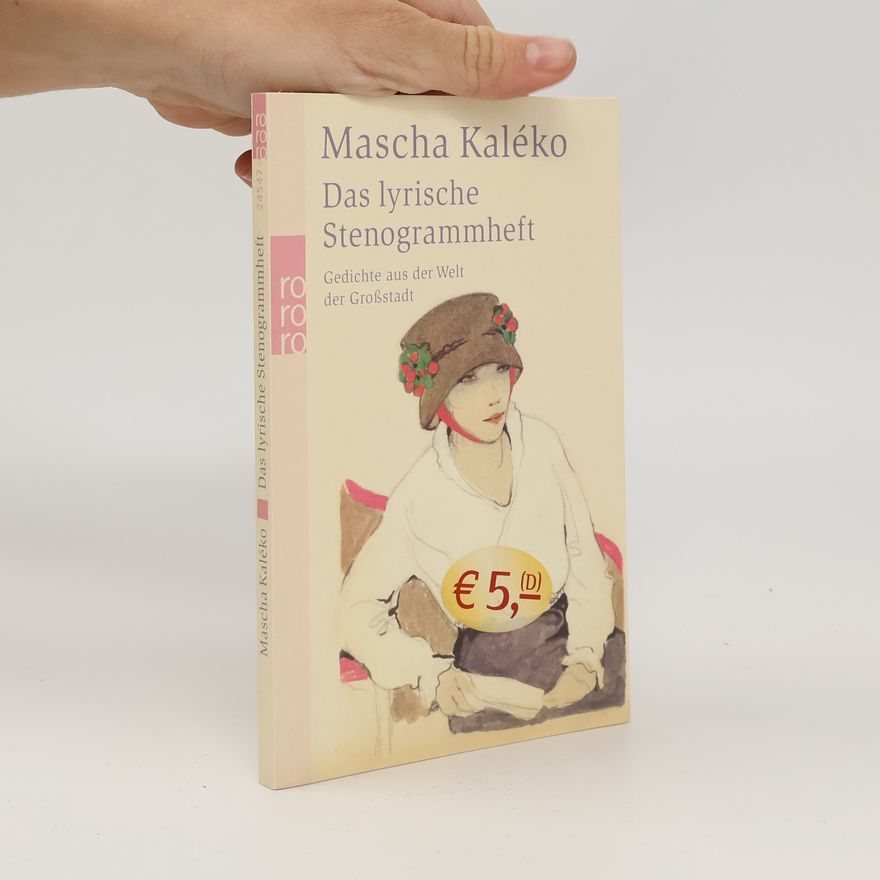 Mascha Kaléko Das lyrische Stenogrammheft