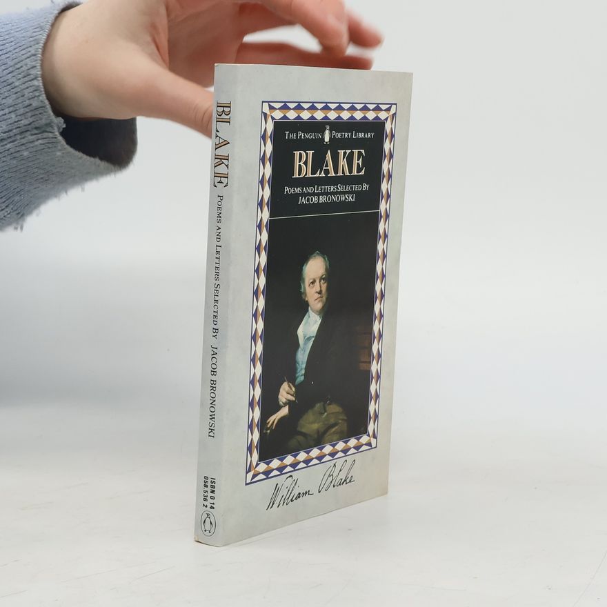 Jacob Bronowski The Penguin Poetry Library: William Blake