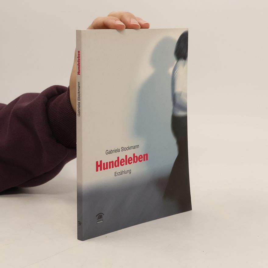 Gabriela Stockmann Zeitgenössische Autoren: Hundeleben