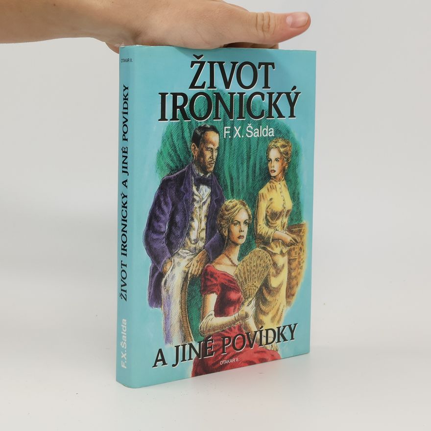 František Xaver Šalda Život ironický a jiné povídky