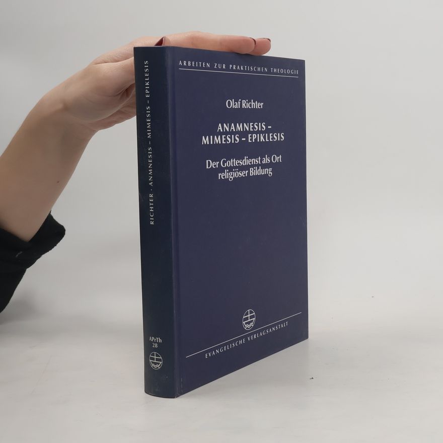 Olaf Richter Anamnesis - Mimesis - Epiklesis