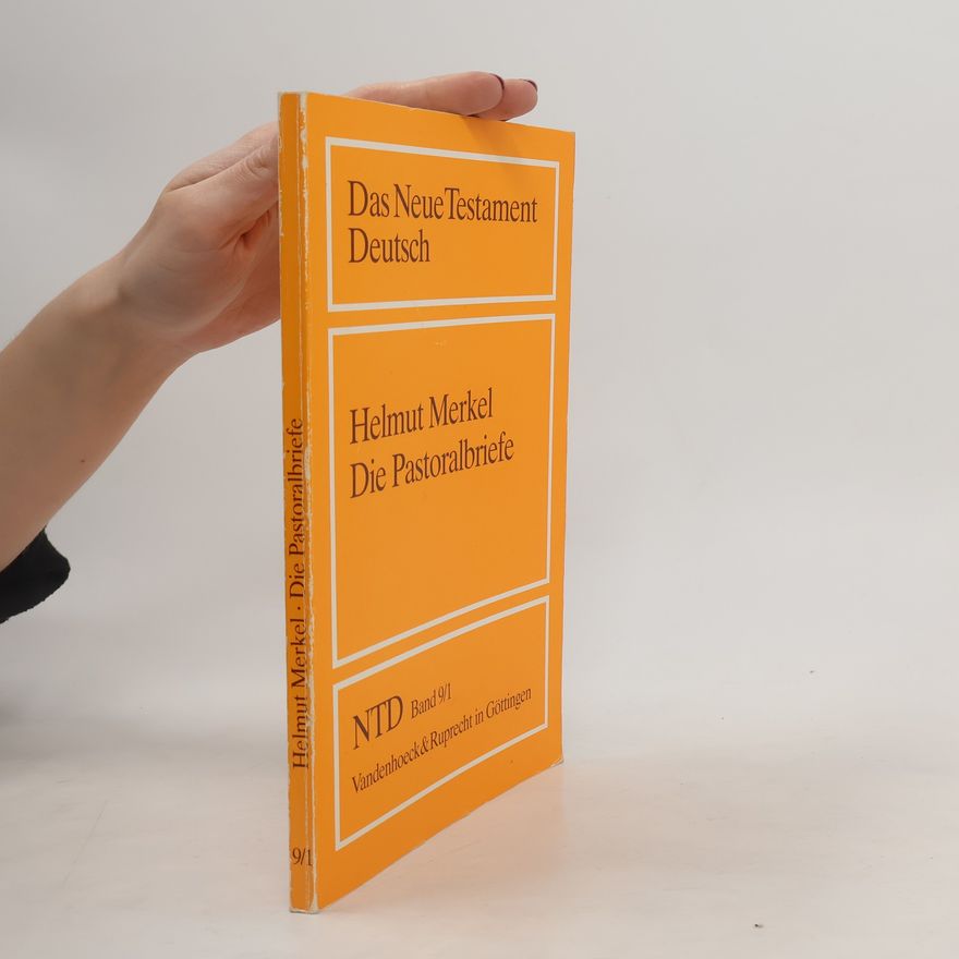Prof. Dr. Helmut Merkel Das Neue Testament Deutsch - 9/1: Die Pastoralbriefe