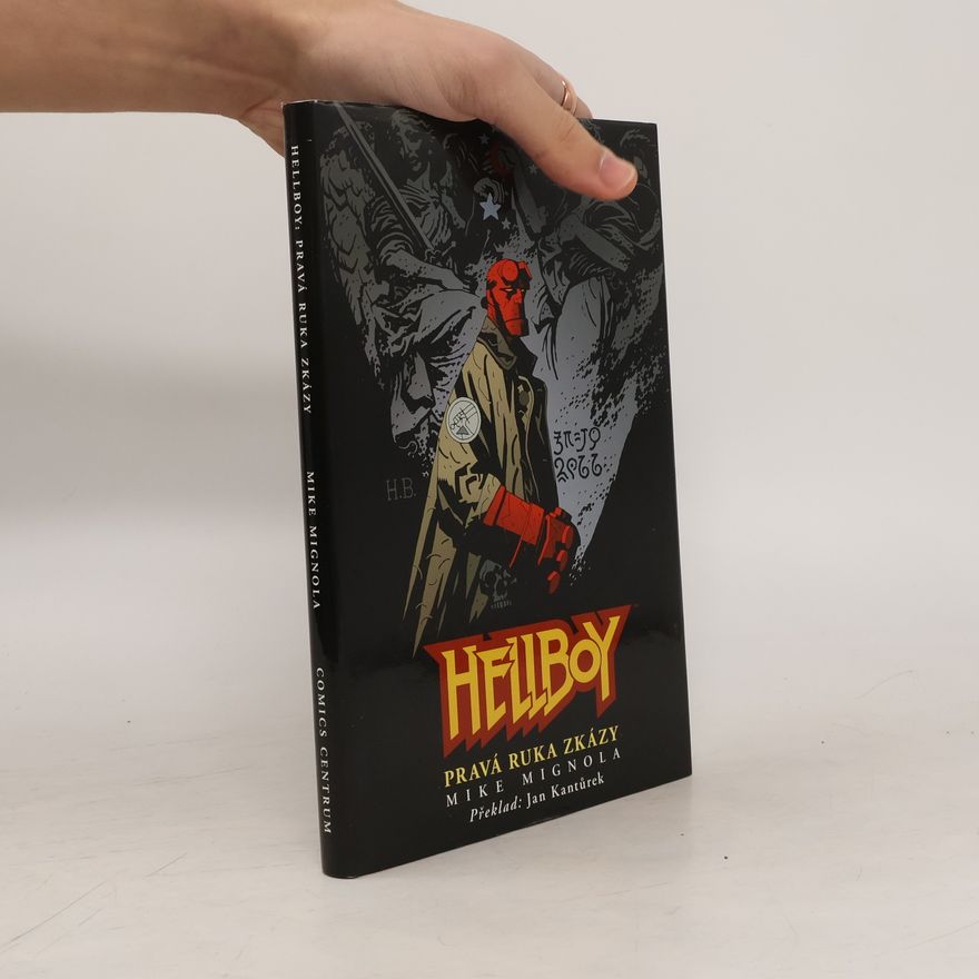 Mike Mignola Hellboy. Pravá ruka zkázy