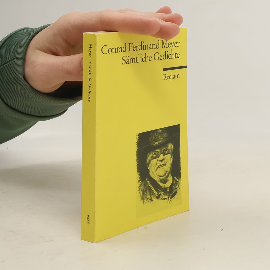 Conrad Ferdinand Meyer Sämtliche Gedichte