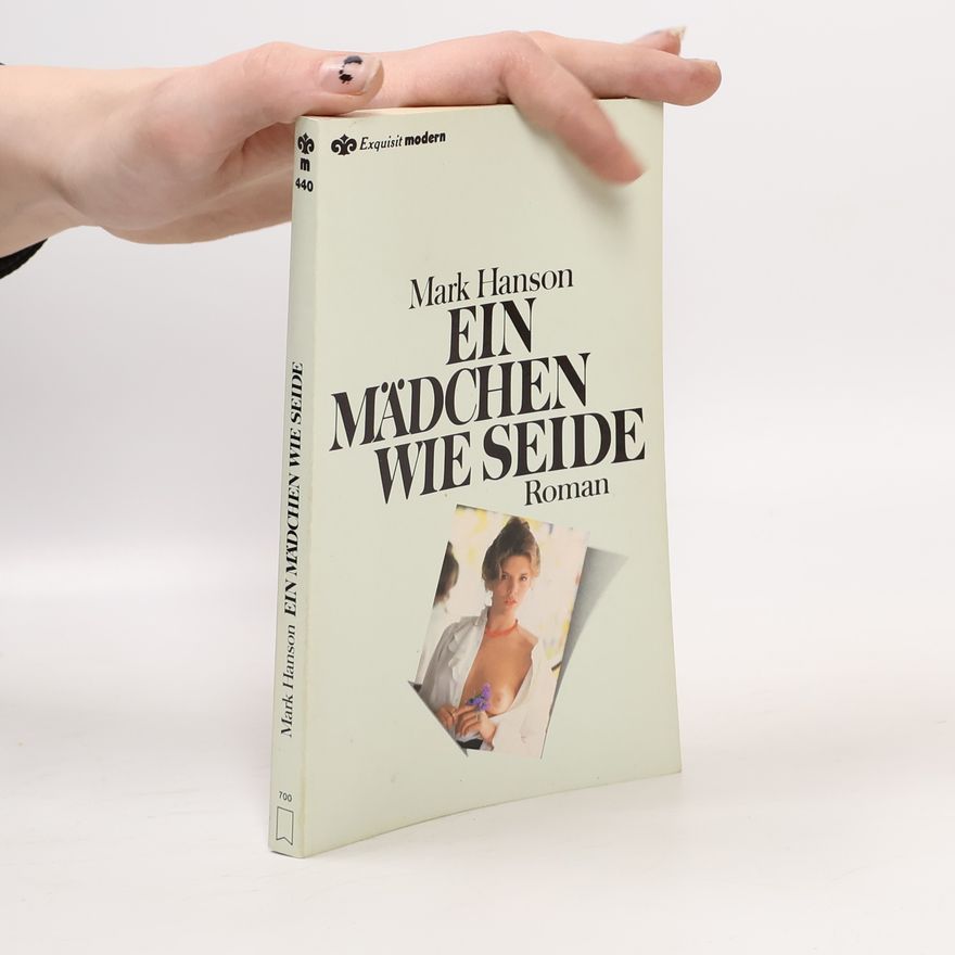 Mark Hanson Ein Mädchen wie Seide
