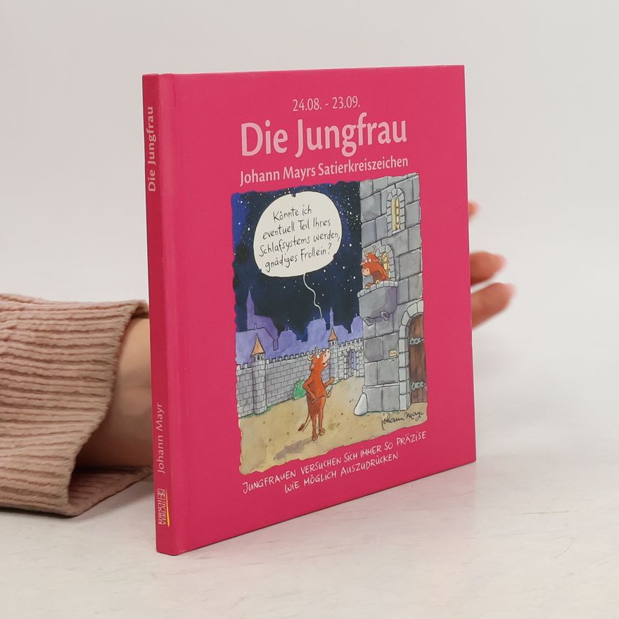 Autorenkollektiv Johann Mayrs Satierkreiszeichen. Die Jungfrau