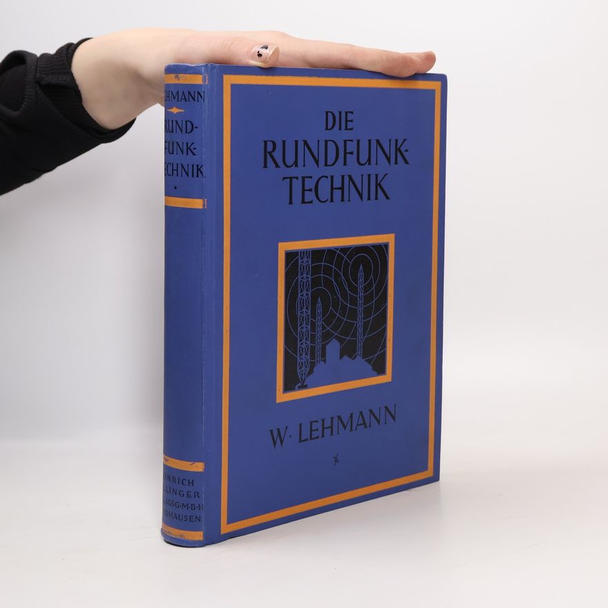 Dipl.-Ing. W. Lehmann Die Rundfunktechnik