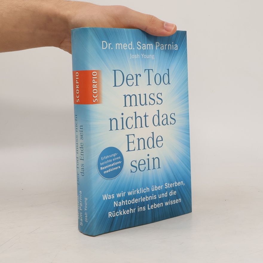 Sam Parnia Der Tod muss nicht das Ende sein