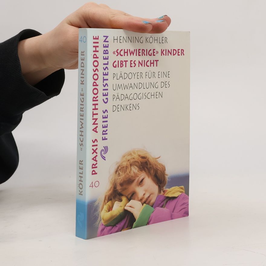 Henning Köhler Schwierige Kinder gibt es nicht