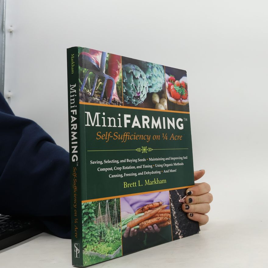 Brett L. Markham Mini Farming