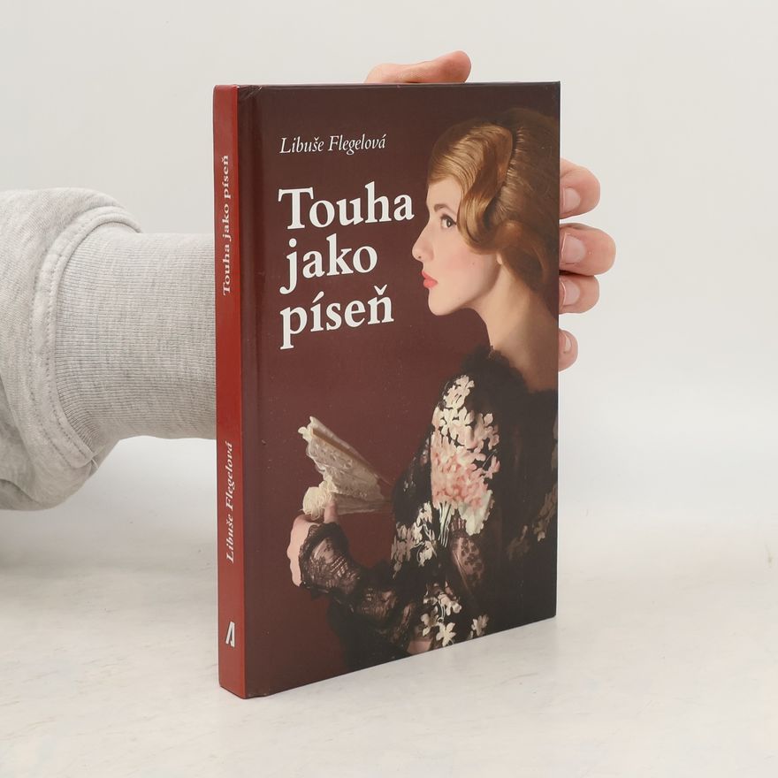 Libuše Flegelová Touha jako píseň