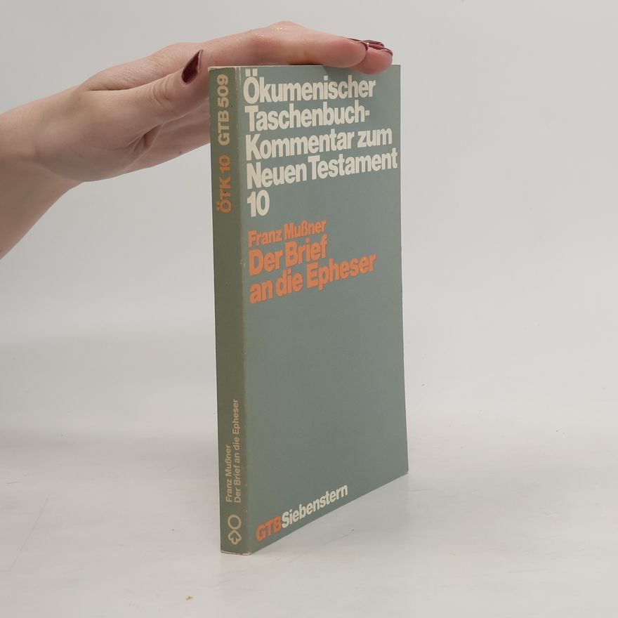 Franz Mußner Ökumenischer Taschenbuch-Kommentar zum Neuen Testament - 10: Der Brief an die Epheser