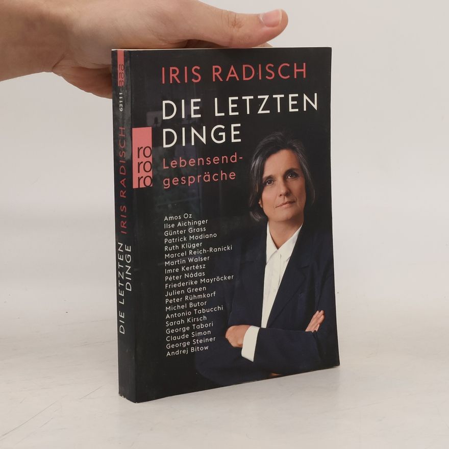 Iris Radisch Die letzten Dinge
