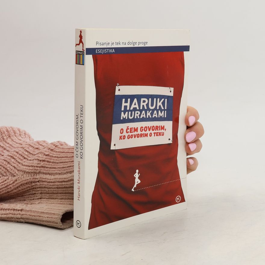 Haruki Murakami O čem govorim, ko govorim o teku