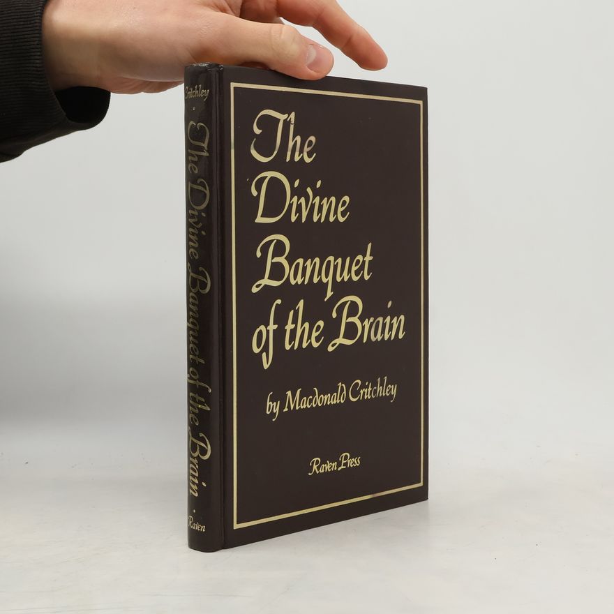 Macdonald Critchley Divine Banquet of the Brain