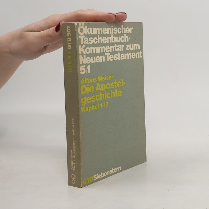 Alfons Weiser Die Apostelgeschichte: Kapitel 1-12