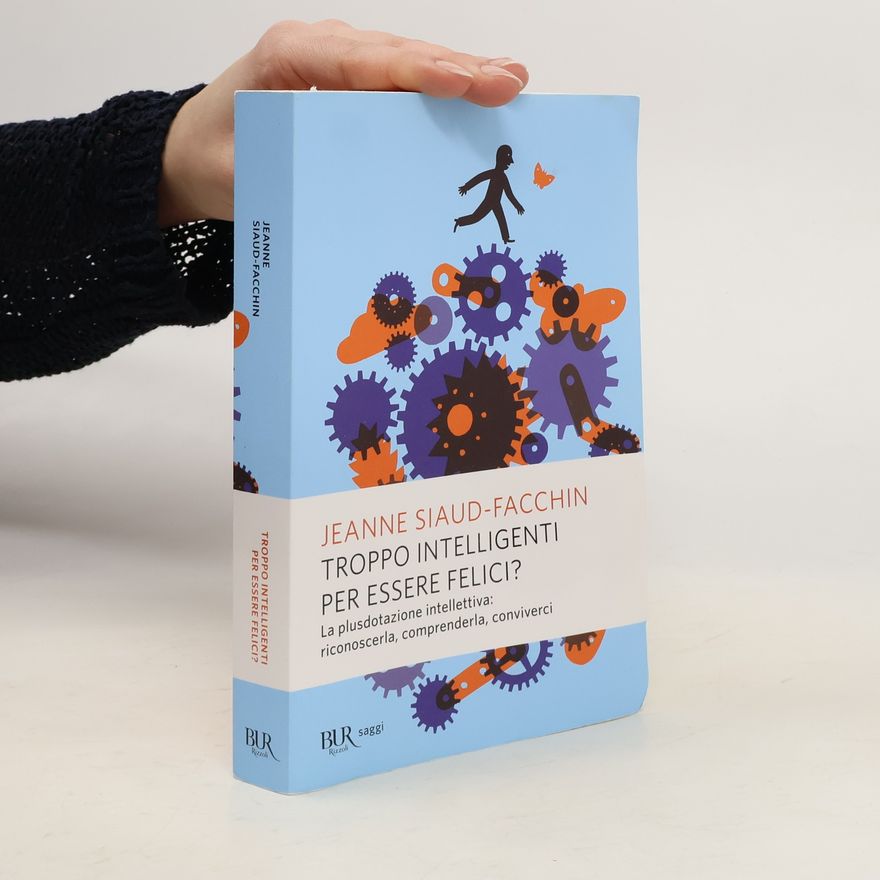 Jeanne Siaud-Facchin Saggi: Troppo intelligenti per essere felici