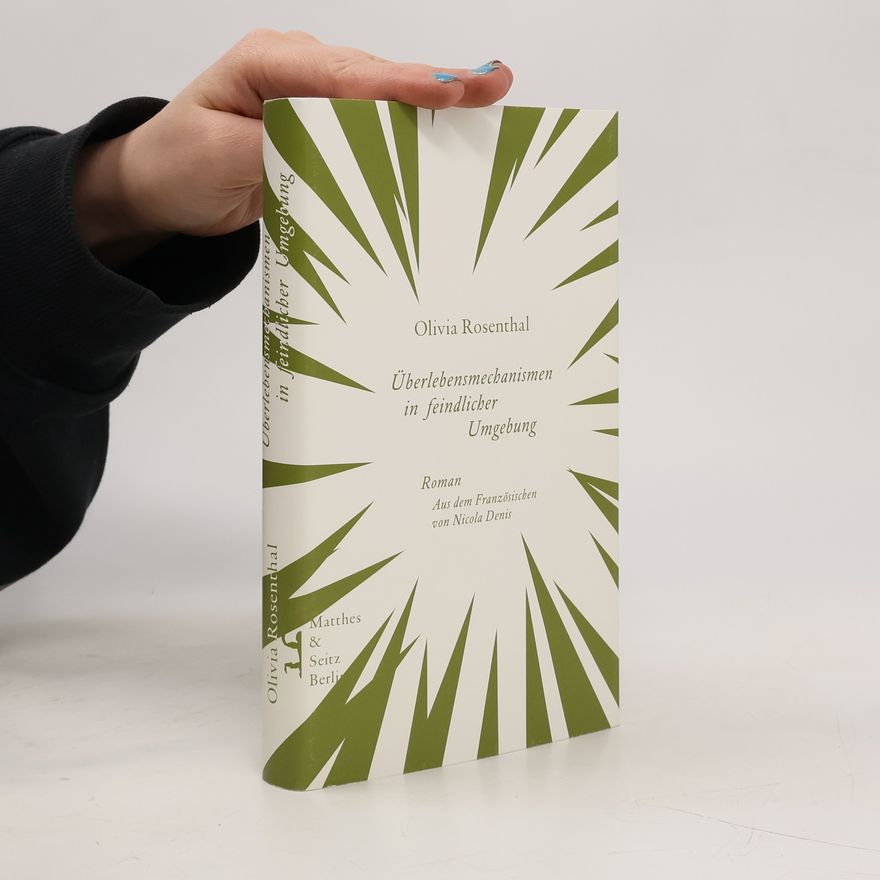 Olivia Rosenthal Überlebensmechanismen in feindlicher Umgebung
