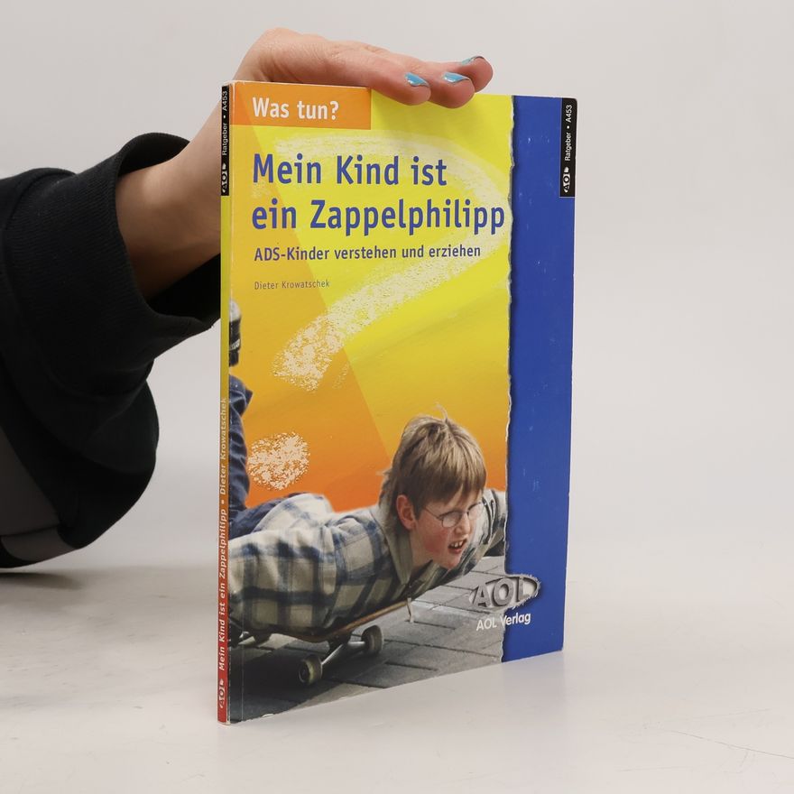 Dieter Krowatschek Was tun? Mein Kind ist ein Zappelphilipp