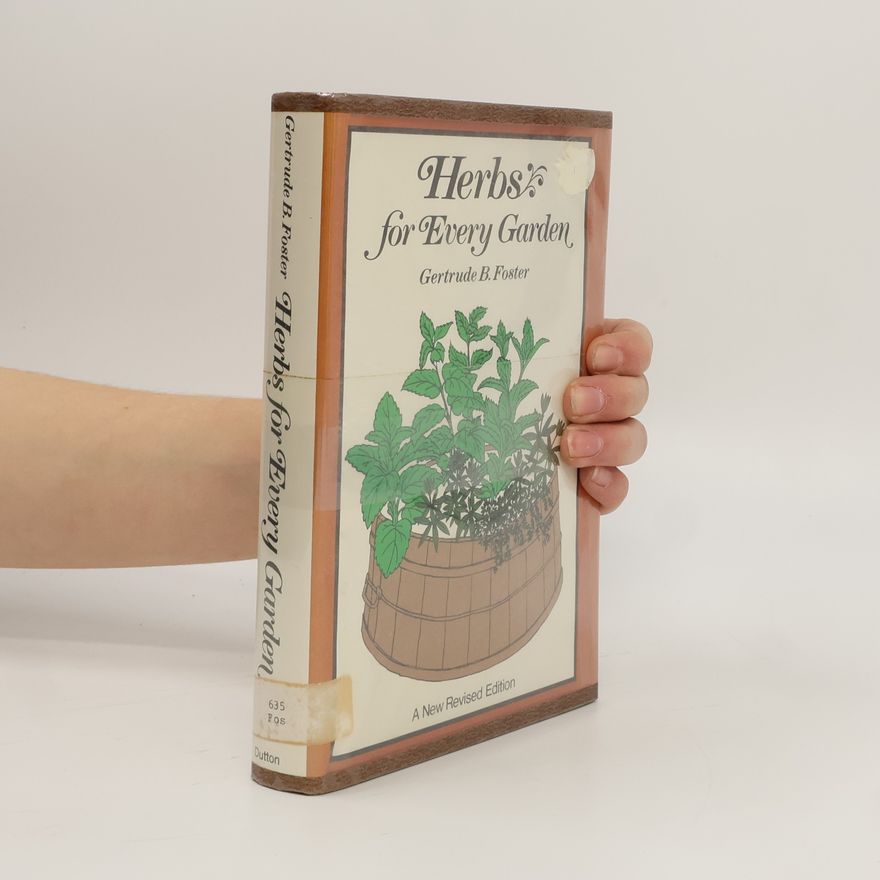 Gertrude B. Foster Herbs for Every Garden