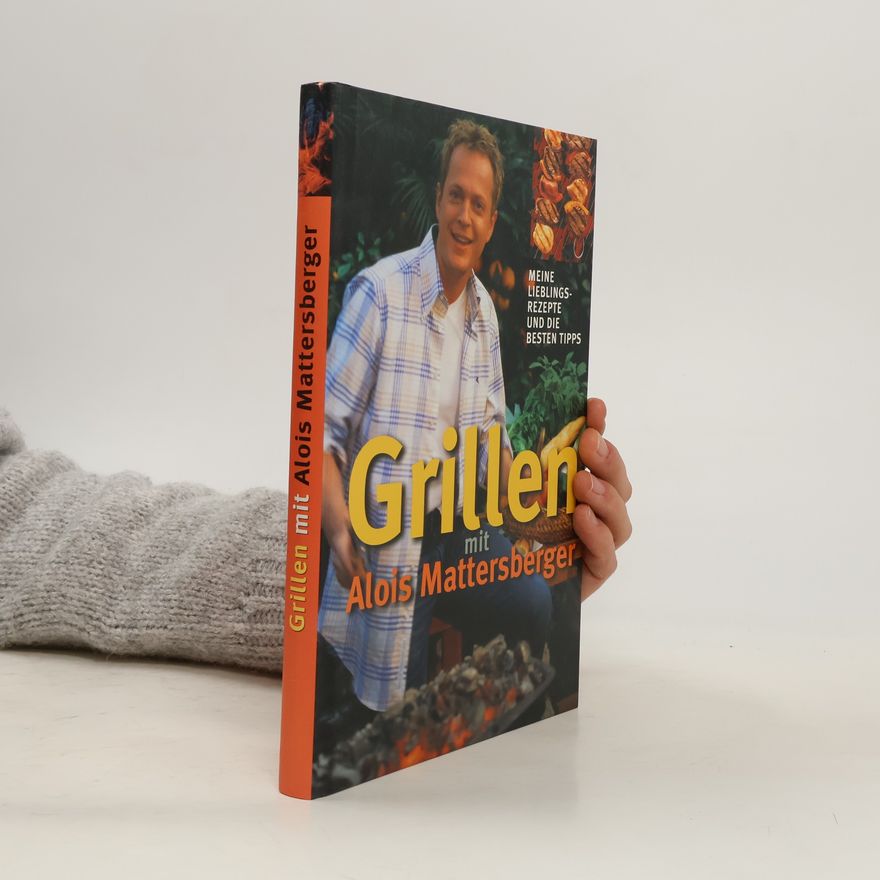 Alois Mattersberger Grillen mit Alois Mattersberger