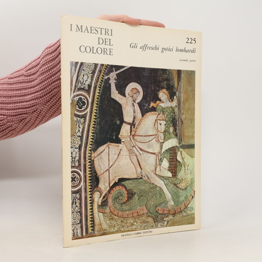 Collectif d'auteurs I maestri del colore 225. Gli affreschi gotici lombardi 2