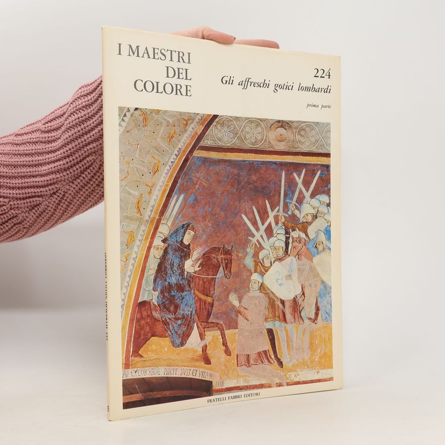 Collectif d'auteurs I maestri del colore 224. Gli affreschi gotici lombardi 1