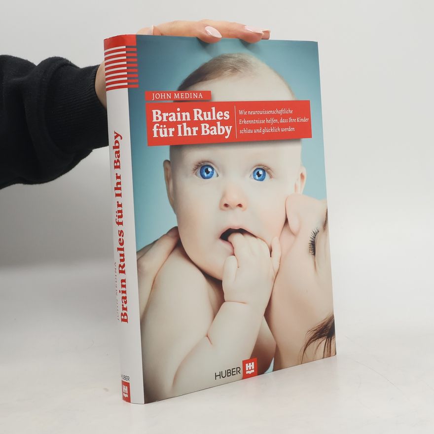John Medina Brain Rules für Ihr Baby
